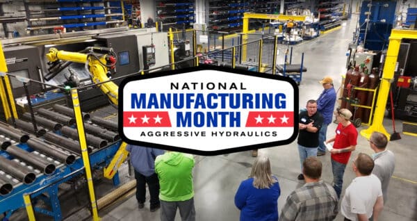 October Kicks Off Manufacturing Month at Aggressive Hydraulics